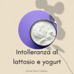 Yogurt: posso mangiarlo se sono intollerante al lattosio?